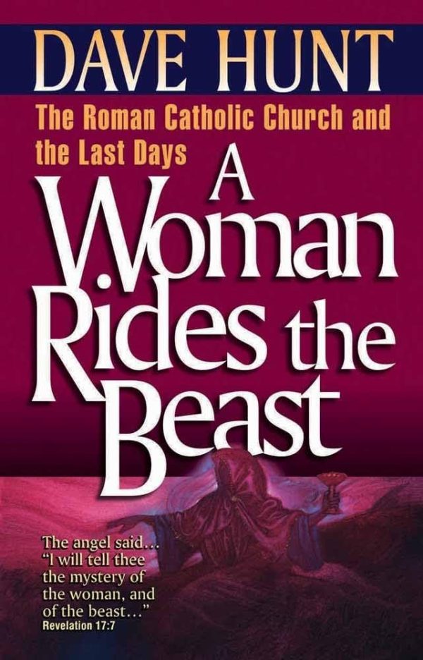 A Woman Rides the Beast: The Roman Catholic Church and the Last Days - Image 6