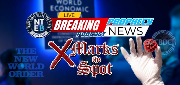 NTEB PROPHECY NEWS PODCAST X Marks The Spot As This Already Chaotic   New World Order 2024 Disease X Tabletop Exercise Clade Wef Bible Nteb Prophecy News Podcast 600x284 