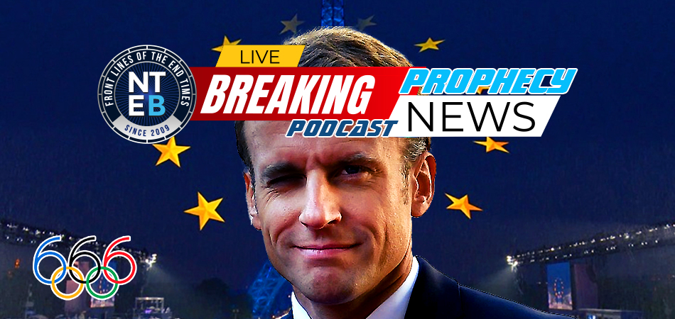 emmanuel-macron-man-of-sin-antichrist-666-nteb-prophecy-news-podcast