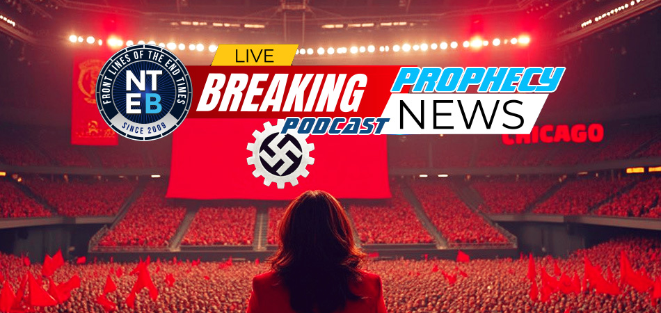 prophecy-news-podcast-comrade-kamala-democrat-dark-agenda-dnc-convention-chicago-strength-through-joy-nazi-nuremberg-rally