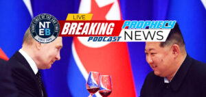 nteb-prophecy-news-podcast-north-korea-russia-world-war-three